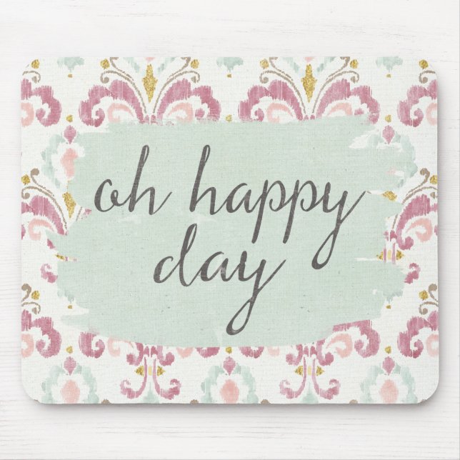 Soft Deco VI | Oh Happy Day Mouse Pad (Front)