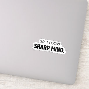 Soft Focus Sharp Mind -  Modern Motivational Decal