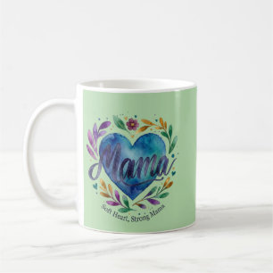 Soft Heart Strong Mama Watercolor Heart Floral Mum Coffee Mug