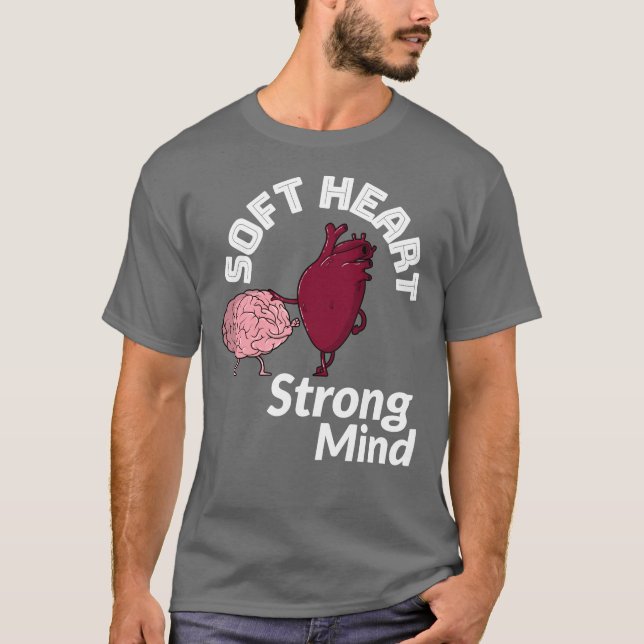 Soft Heart Strong Mind T-Shirt (Front)