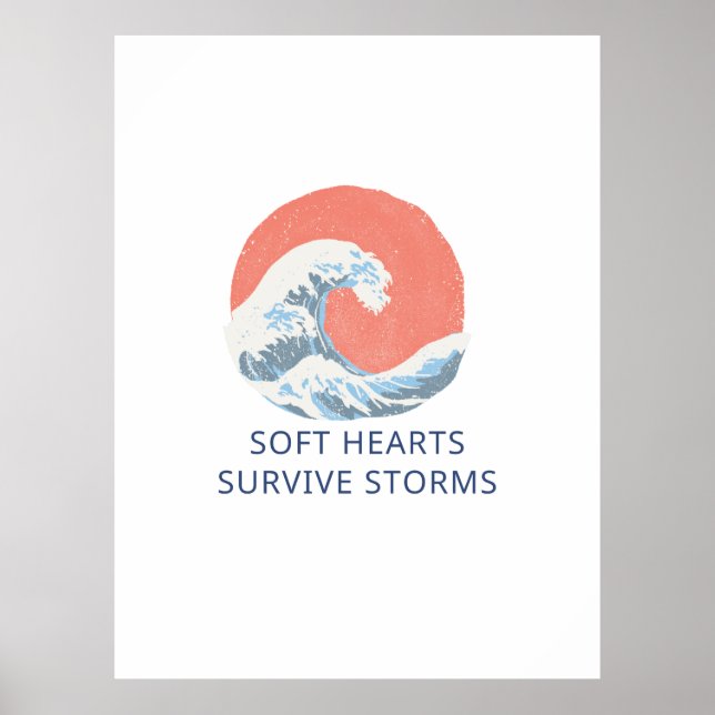 Soft Hearts Survive Storms Poster (Front)