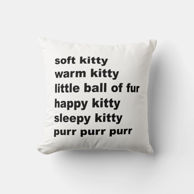 Soft Kitty. Pillow (Front)