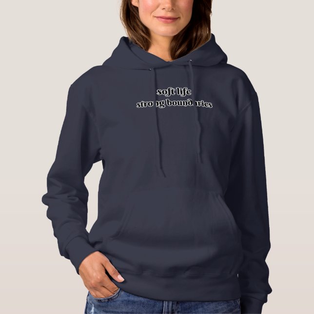 soft life strong boundaries hoodie (Front)