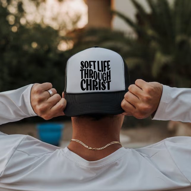 Soft Life Through Christ Trucker Hat (Creator Uploaded)