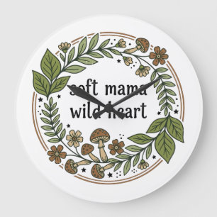Soft Mama Wild Heart" Large Clock