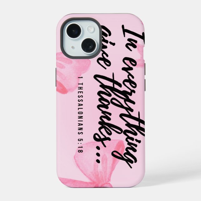 Soft pink phone case- 1 Thessalonians 5:18 iPhone 15 Case (Back)
