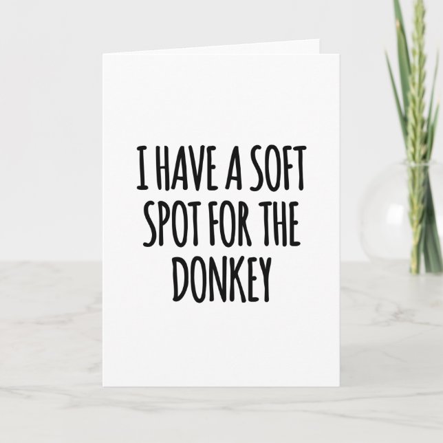 Soft spot for the donkey card (Front)