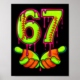 Softball 67 Six Seven Funny Gen Alpha Meme Drip Te Poster