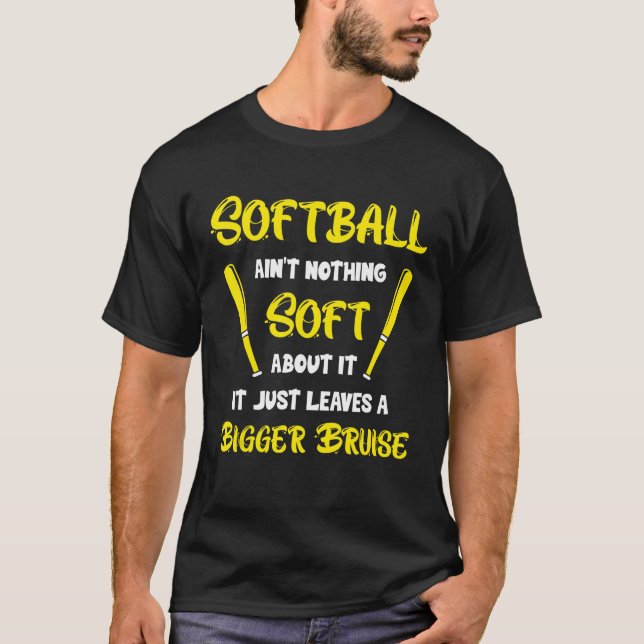 Softball Ain't Nothing Soft About It Funny Softbal T-Shirt (Front)