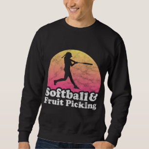 Softball and Fruit Picking Women or Girls Sweatshirt