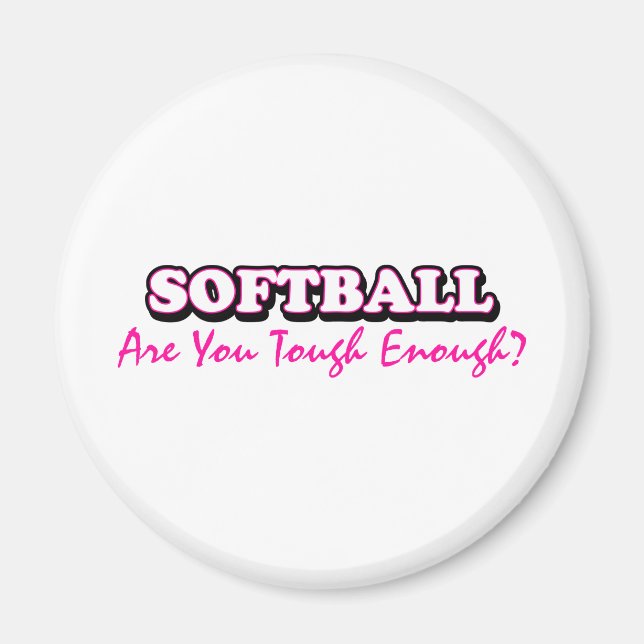 Softball- Are You Tough Enough Magnet (Front)