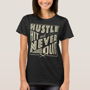 Softball Baseball Hustle Hit & Never Quit T-Shirt