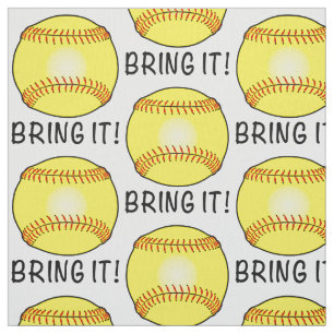 Softball: Bring It Fabric