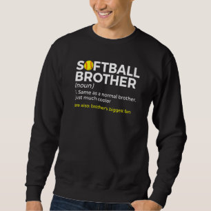 Softball Brother Definition Brother's Biggest Fan  Sweatshirt