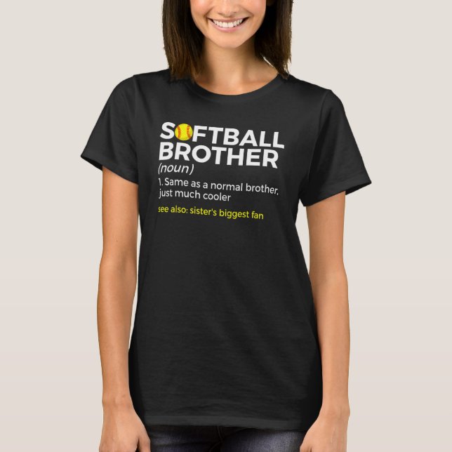 Softball Brother Definition Sister's Biggest Fan T-Shirt (Front)
