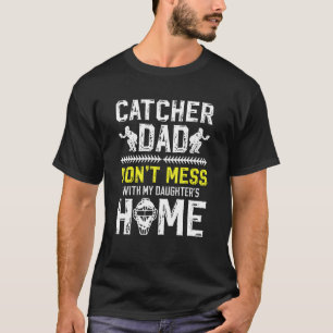 Softball Catcher Dad Funny Softball Catcher Father T-Shirt