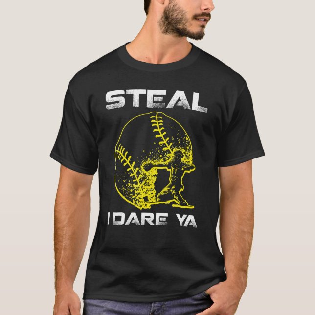 Softball Catcher Steal I Dare Ya Funny Player Girl T-Shirt (Front)