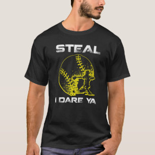 Softball Catcher Steal I Dare Ya Player Girls T-Shirt