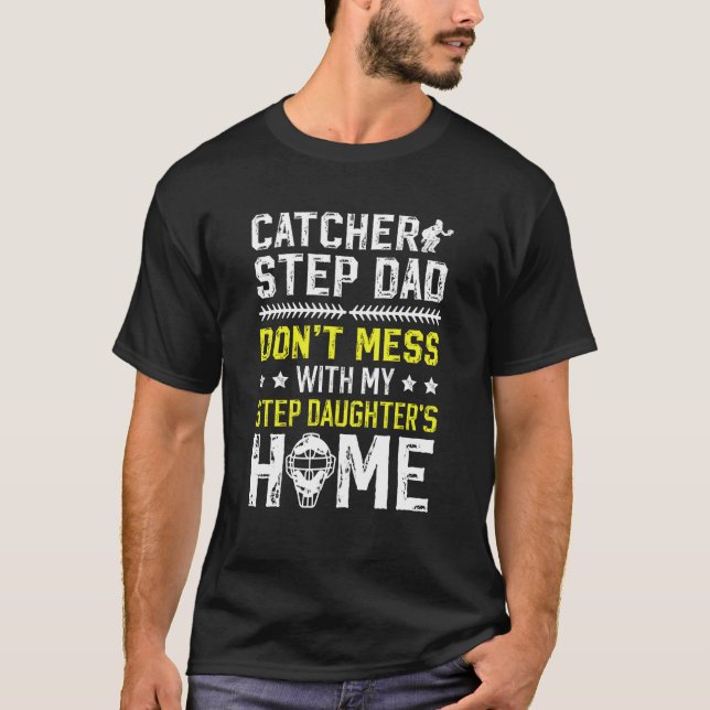 Softball Catcher Step-Dad Funny Softball Catcher S T-Shirt (Front)