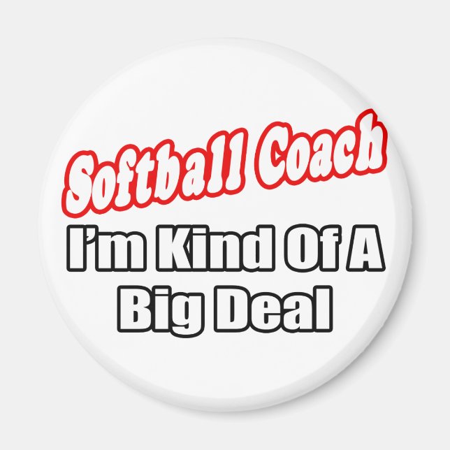 Softball Coach...Big Deal Magnet (Front)