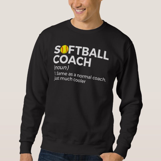 Softball Coach Definition 1 Sweatshirt (Front)