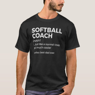 Softball Coach Definition Best Dad Ever T-Shirt