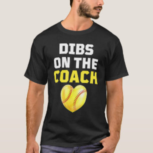 Softball Coach Wife Fiance Mum Dibs On The Coach T-Shirt