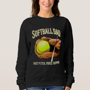 Softball Dad Fast Pitch Fierce Support Funny Desig Sweatshirt