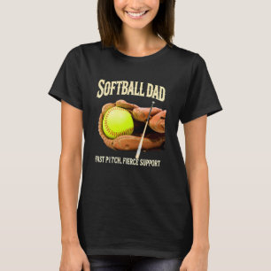 Softball Dad Fast Pitch Fierce Support Funny Desig T-Shirt
