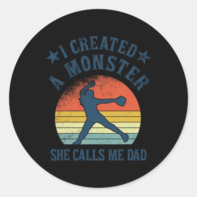 Softball Dad - I Created A Monster She Calls Me Da Classic Round Sticker (Front)