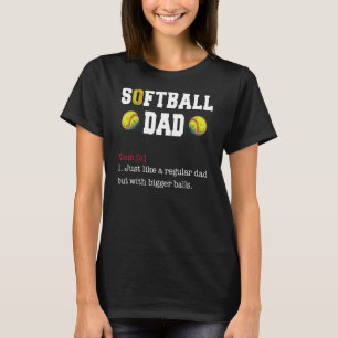 Softball Dad Just Like A Regular Dad Father's Day T-Shirt