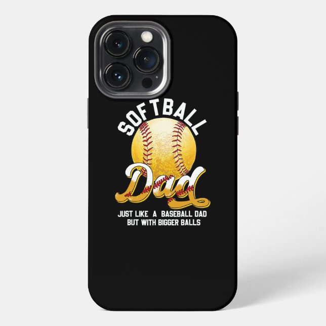 Softball Dad Like A Baseball Dad With Bigger iPhone Case (Back)