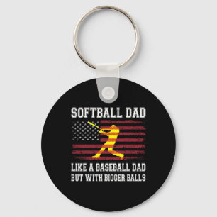 Softball Dad Like Baseball But With Bigger Fathers Key Ring
