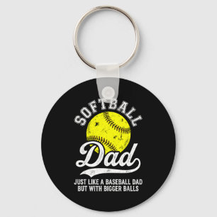 Softball Dad Like Baseball But With Bigger Funny  Key Ring