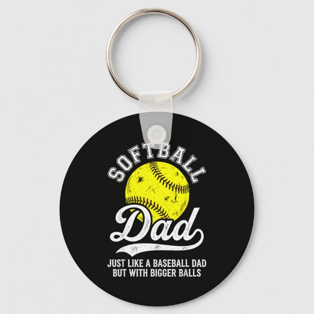Softball Dad Like Baseball But With Bigger Funny  Key Ring (Front)