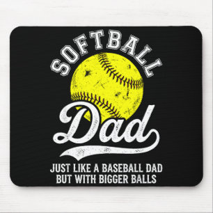 Softball Dad Like Baseball But With Bigger Funny  Mouse Pad