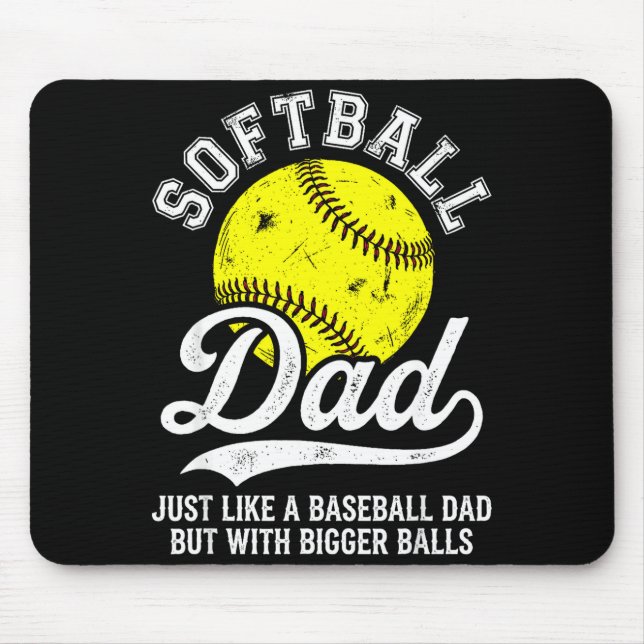 Softball Dad Like Baseball But With Bigger Funny  Mouse Pad (Front)