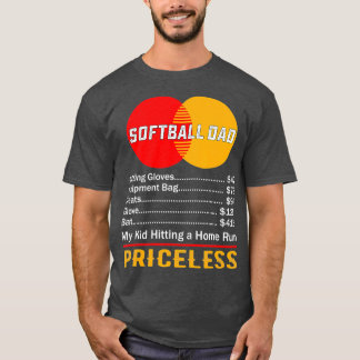 Softball Dad My Kid Hitting A Home Run Priceless T-Shirt