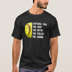Softball Dad The Man The Myth The Wallet Father s T-Shirt