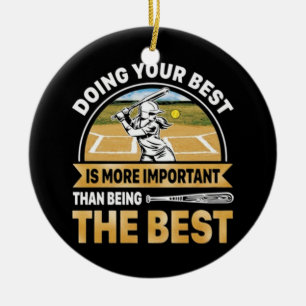 Softball Doing your best Ceramic Ornament