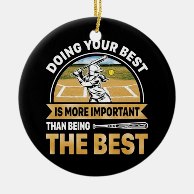 Softball Doing your best Ceramic Ornament (Front)