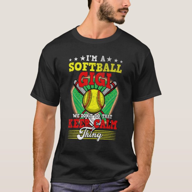 Softball Gigi Don't Do That Keep Calm Thing T-Shirt (Front)