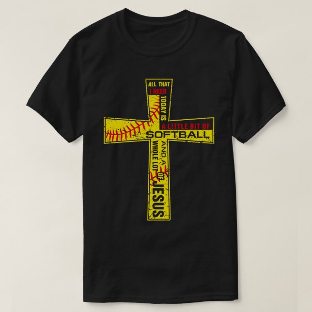 Softball Girl Christian Cross Faith I Need Softbal T-Shirt (Design Front)
