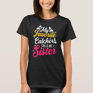 Softball Graphic Women Sisters Softball Catcher T-Shirt