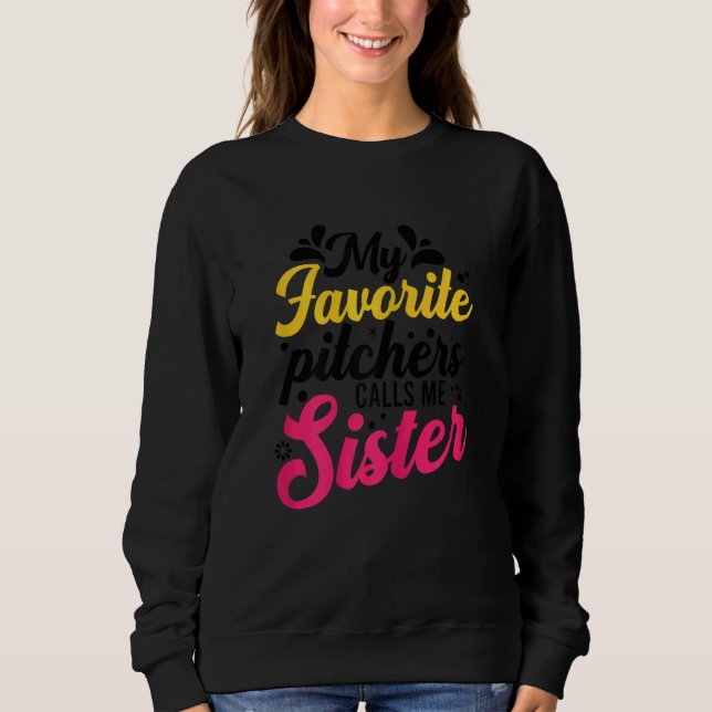 Softball  Graphic Women Sisters Softball Pitcher 1 Sweatshirt (Front)