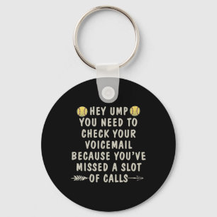 Softball Hey Ump You Need To Check Your Voicemail Key Ring
