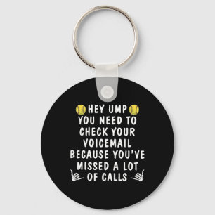 Softball Hey Ump You Need To Check Your Voicemail Key Ring