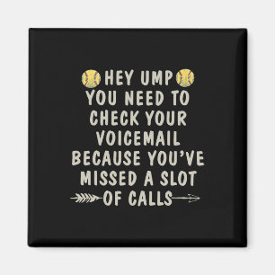 Softball Hey Ump You Need To Check Your Voicemail Magnet