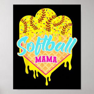 Softball Ice Cream Drip Mom Sweet Softball Mama Ga Poster