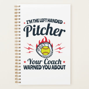 Softball I'm the Left Handed Pitcher Funny Planner